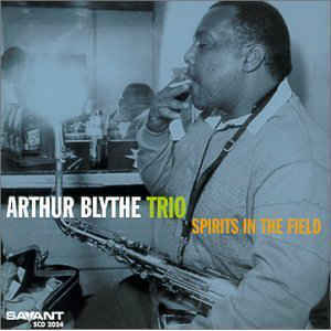 Arthur Blythe - Spirits In The Field