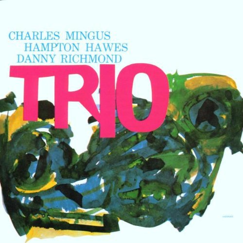 Charles Mingus – Mingus Three