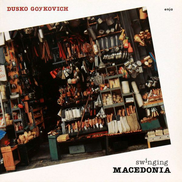 Dusko Goykovich – Swinging Macedonia