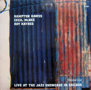 Hampton Hawes, Cecil McBee, Roy Haynes – Live At The Jazz Showcase In Chicago, Volume One