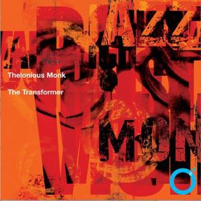 Thelonious Monk – The Transformer