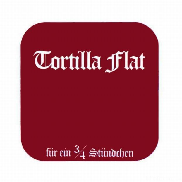 Tortilla Flat - Fr ein 3/4 Stndchen