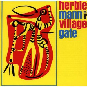 Herbie Mann At The Village Gate