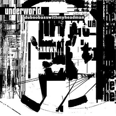 Underworld Dubnobasswithmyheadman