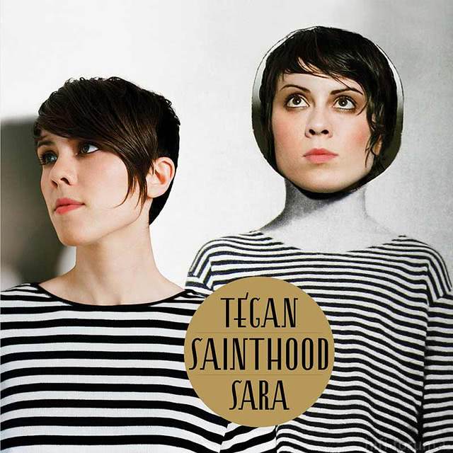 Tegan And Sara - Sainthood