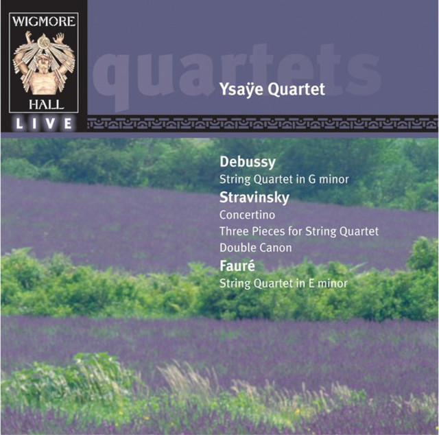 Debussy, Strawinski, Fauré: Streichquartette (Quatuor Ysaÿe)