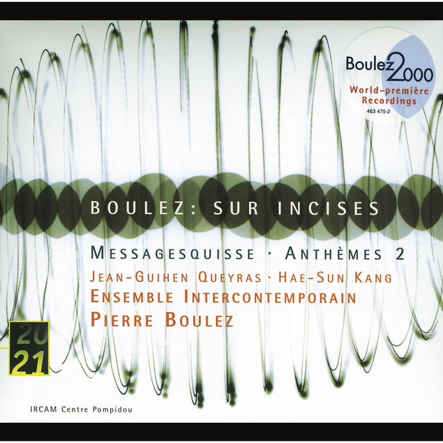 Pierre Boulez: Sur Incises - Messagesquisse - Anthèmes 2 (Ensemble InterContemporain U.a.)