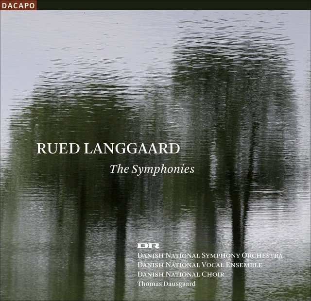 Rued Langgaard: Die Sinfonien (Dänisches Radio-Sinfonieorchester, Thomas Dausgaard)