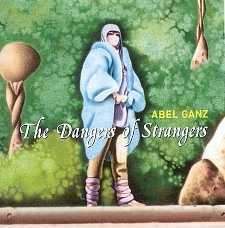 Abel Ganz   The Dangers Of Strangers
