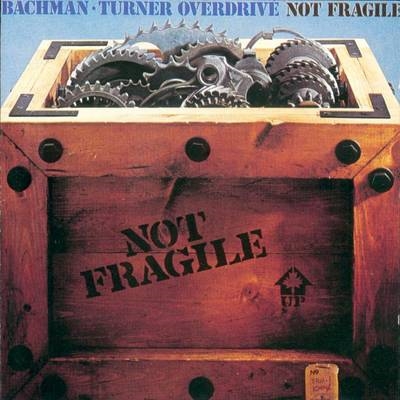 Bachman Turner Overdrive   Not Fragile