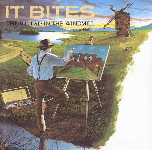 _It Bites - The Big Lad In The Windmill