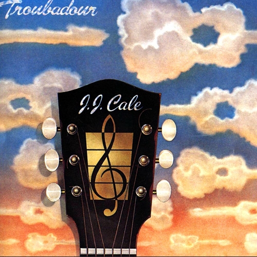 _J. J. Cale - Troubadour