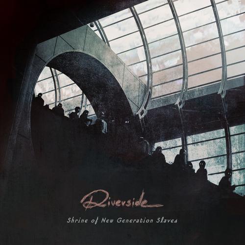 _Riverside - Shrine Of New Generation Slaves