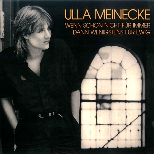 _Ulla Meinecke - Wenn schon nicht fr immer, dann wenigstens fr ewig