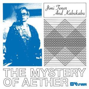 "Jimi Tenor - Mystery Of Aether"