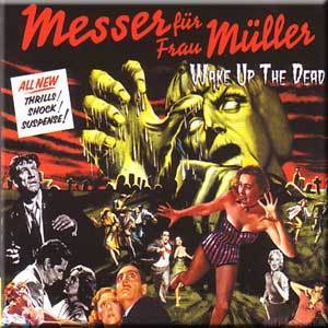 "Messer Für Frau Müller - Wake Up The Dead"