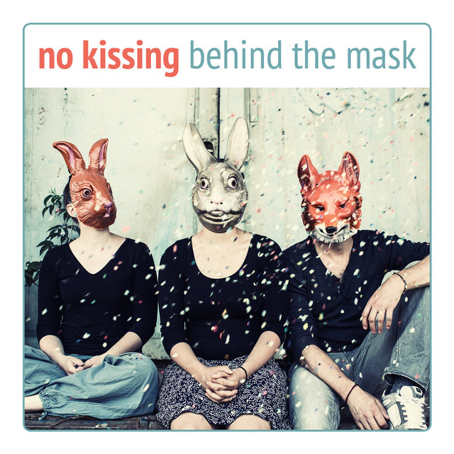 No Kissing - Behind The Mask