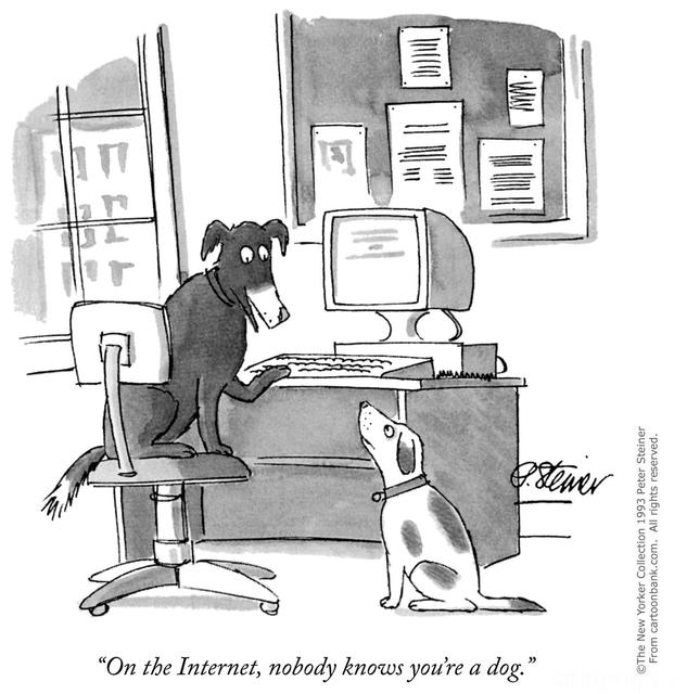 On The Internet, Nobody Knows You're A Dog.