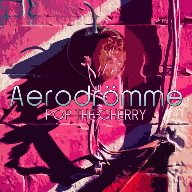 00 - Aerodrmme - Pop The Cherry