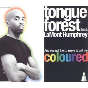 CD Cover (Tongue Forest Feat  LaMont Humphrey   And You Got The F    Nerve To Call Me Coloured)
