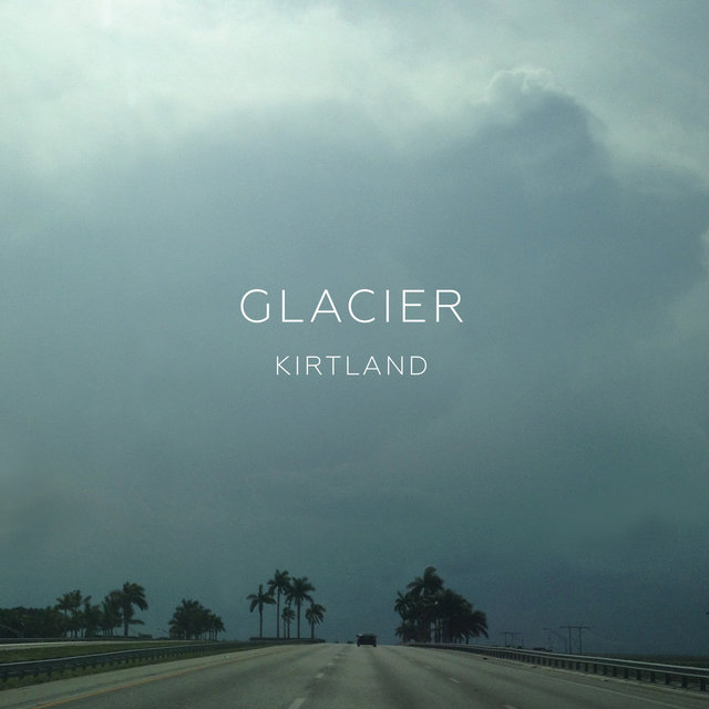 Glacier   Kirtland (01) (Bandcamp) A3085811458 10