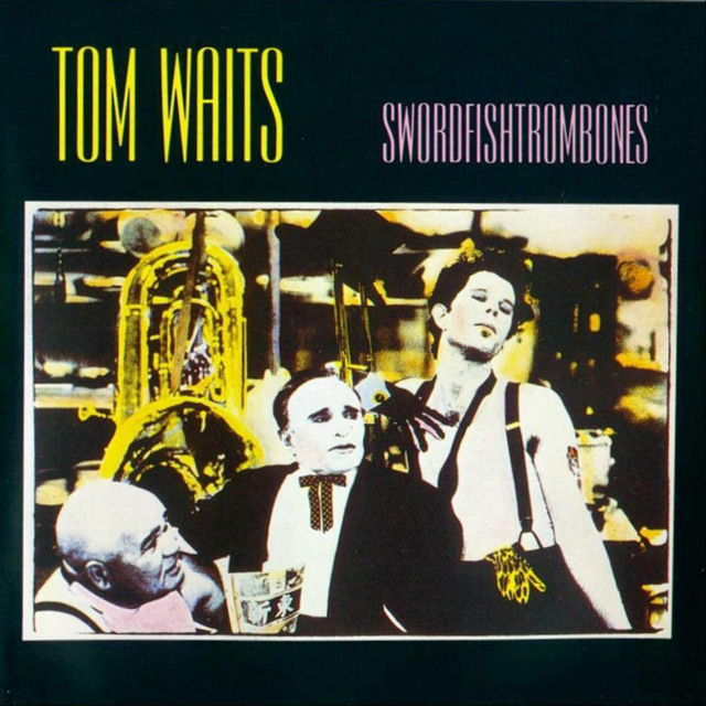 Tom Waits - Swordfishtrombones