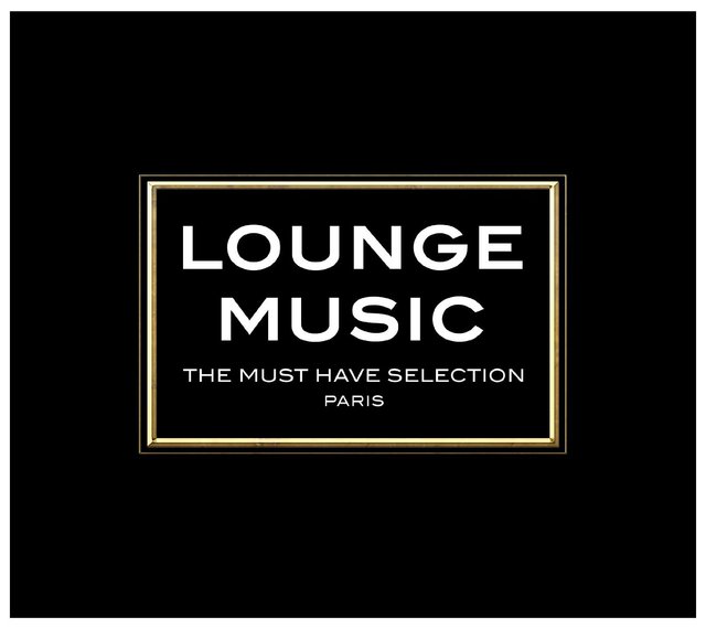 Lounge Music: Must Have Selection Paris By Various Artists 