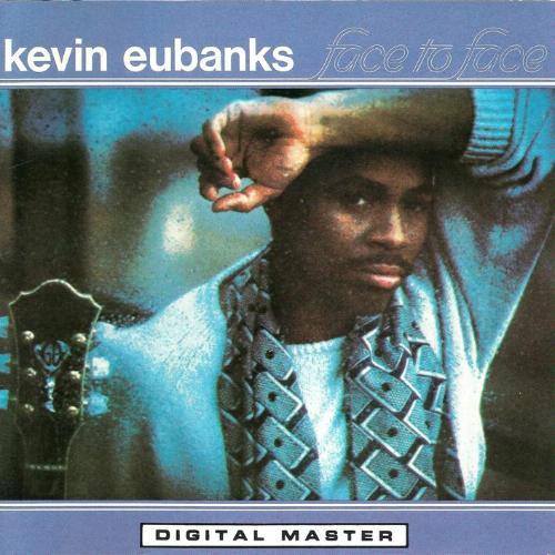 Kevin Eubanks - Face to Face