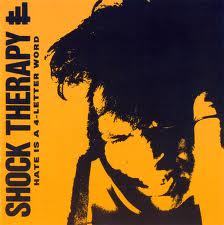 Shock Therapy-hate is just a four letter word