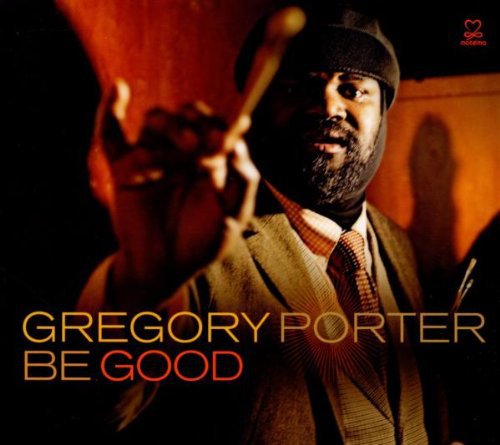 Gregory Porter   Be Good