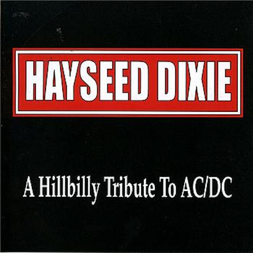 Hayseed Dixie A Hillbilly Tribute To Acdc Front