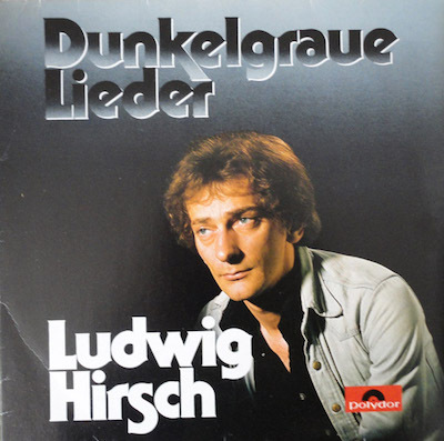 Ludwig Hirsch - Dunkelgraue Lieder