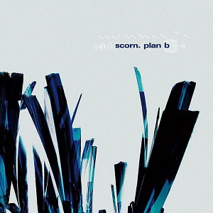 SCORN - plan b