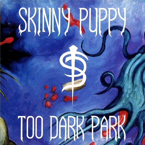 Skinny Puppy Too Dark Park