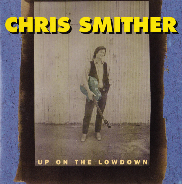 Chris Smither - Up On The Lowdown