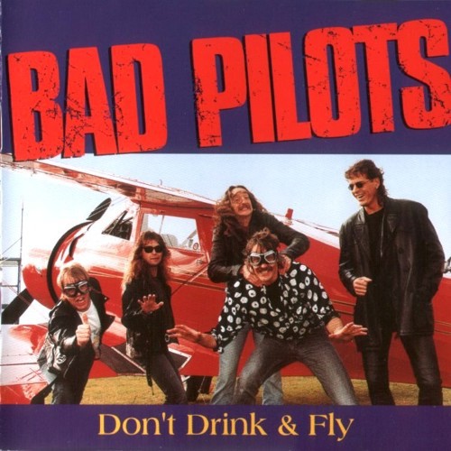 Bad Pilots   Don't Drink & Fly