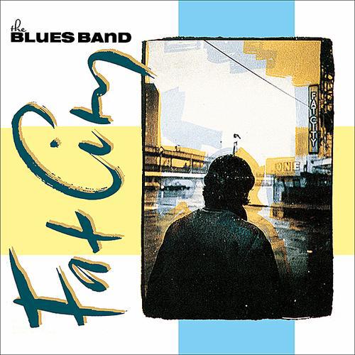 Blues Band - Fat city