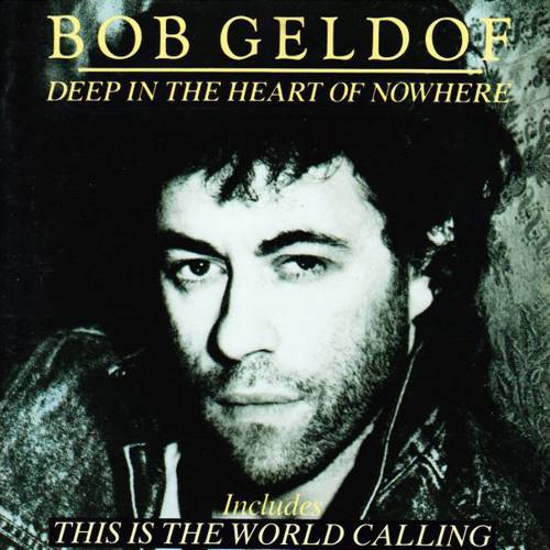 Bob Geldof   Deep In The Heart Of Nowhere
