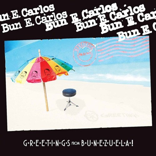 Bun E. Carlos - Greetings from Bunezuela