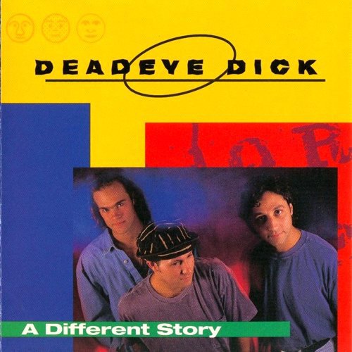 Deadeye Dick - A different story