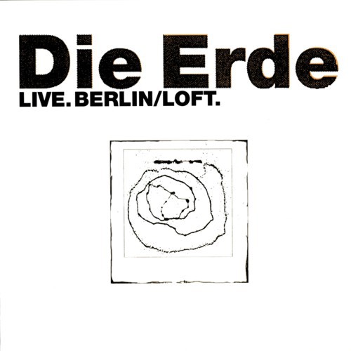 Die Erde - Live~Berlin~Loft