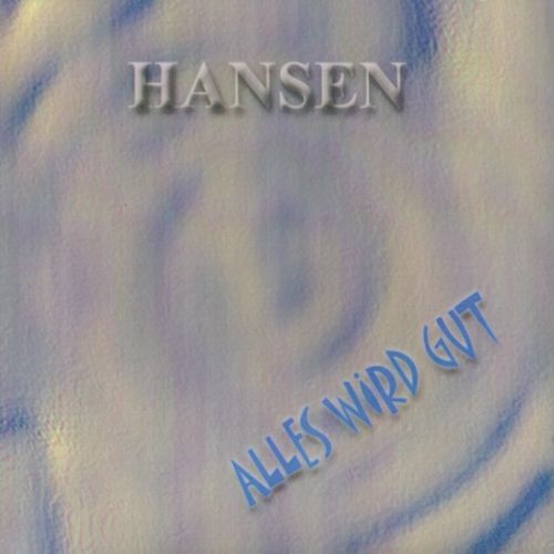 Hansen - Alles wird gut