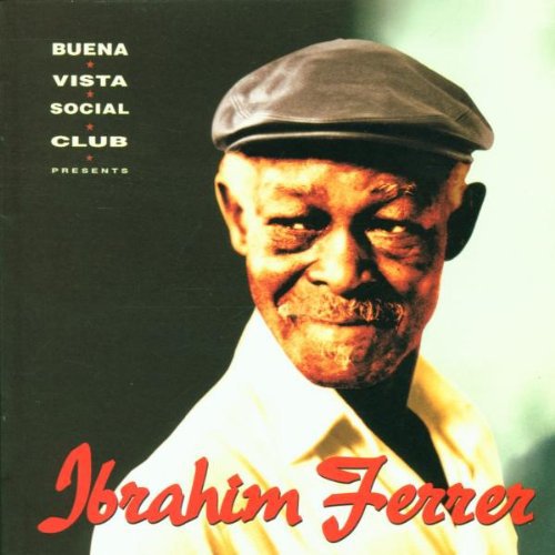 Ibrahim Ferrer - Buena Vista Social Club presents Ibrahim Ferrer