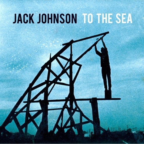 Jack Johnson - To the sea