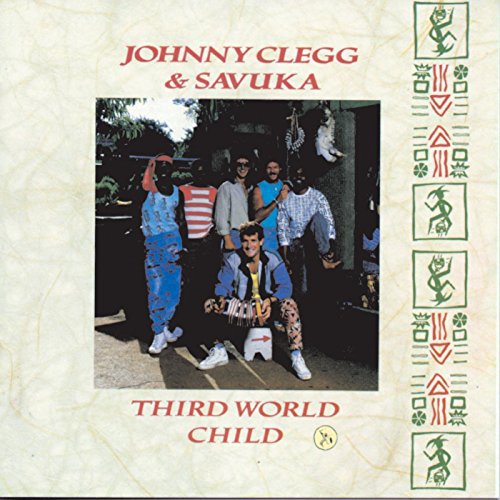 Johnny Clegg & Savuka   Third World Child
