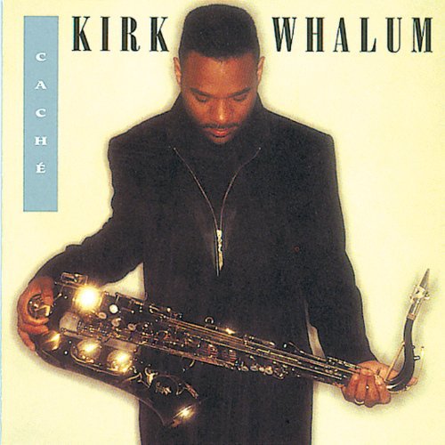 Kirk Whalum - Cach