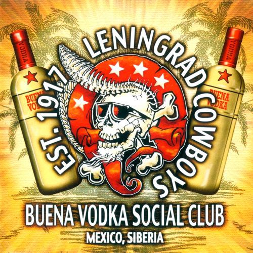 Leningrad Cowboys - Buena Vodka Social Club