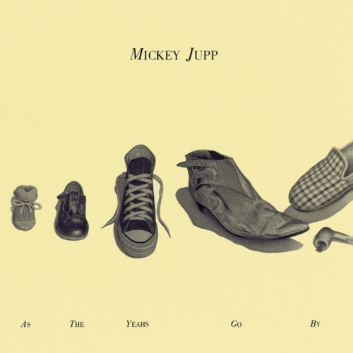 Mickey Jupp - As the yeahs go by