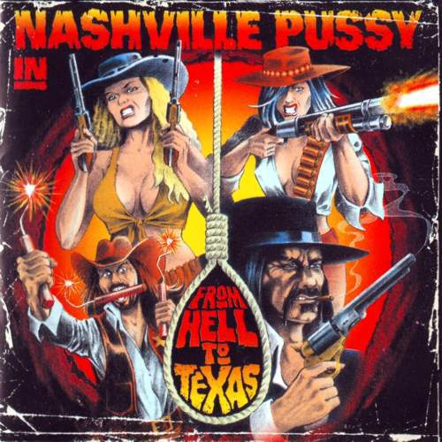 Nashville Pussy   From Hell To Texas