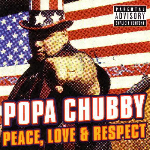 Popa Chubby - Peace love and respect